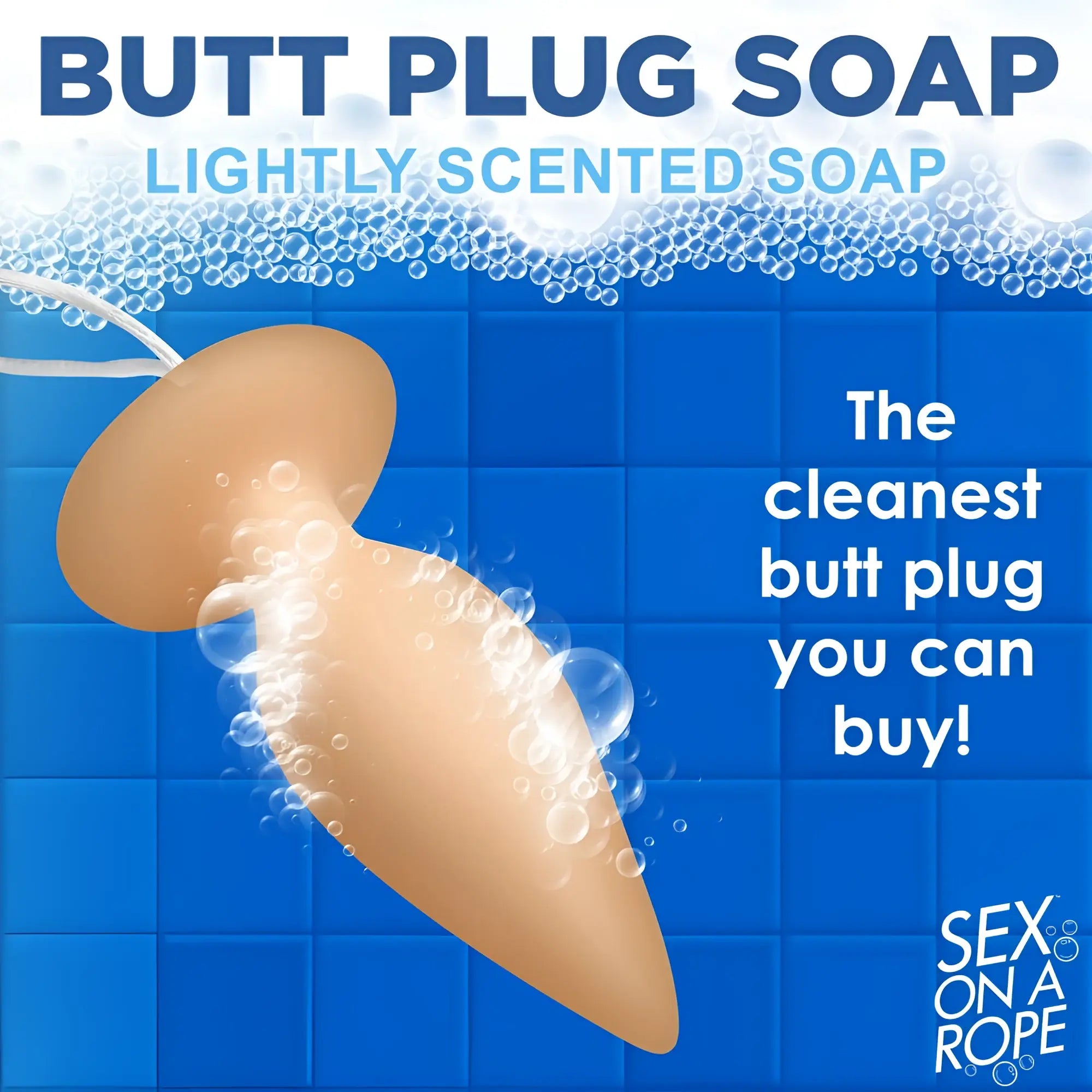 Sex on a Rope beige, butt-plug-shaped bar soap on a white string, set against a blue tiled background with bubbles.