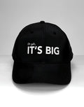 Black baseball cap featuring the text "Oh yah, IT’S BIG" embroidered in white on the front.